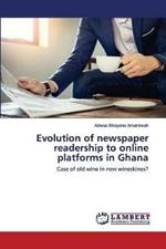 Evolution of newspaper readership to online platforms in Ghana