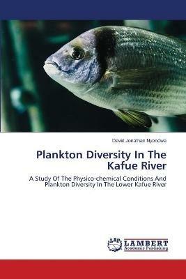 Plankton Diversity In The Kafue River - David Jonathan Nyendwa - cover