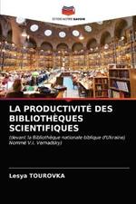 La Productivite Des Bibliotheques Scientifiques