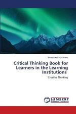 Critical Thinking Book for Learners in the Learning Institutions
