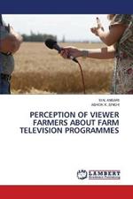 Perception of Viewer Farmers about Farm Television Programmes