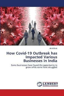 How Covid-19 Outbreak has Impacted Various Businesses in India - Akhil Bhatt - cover
