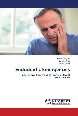Endodontic Emergencies - Apoorva Jagtap,Gayatri Aher,Meenal Gulve - cover