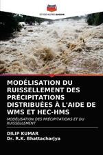 Modelisation Du Ruissellement Des Precipitations Distribuees A l'Aide de Wms Et Hec-HMS