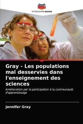 Gray - Les populations mal desservies dans l'enseignement des sciences - Jennifer Gray - cover