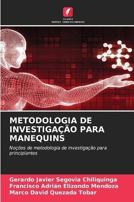 Metodologia de Investigação Para Manequins - Gerardo Javier Segovia Chiliquinga,Francisco Adrián Elizondo Mendoza,Marco David Quezada Tobar - cover