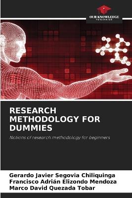 Research Methodology for Dummies - Gerardo Javier Segovia Chiliquinga,Francisco Adrián Elizondo Mendoza,Marco David Quezada Tobar - cover