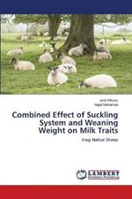 Combined Effect of Suckling System and Weaning Weight on Milk Traits