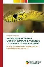 Inibidores Naturais Contra Toxinas E Venenos de Serpentes Brasileiras