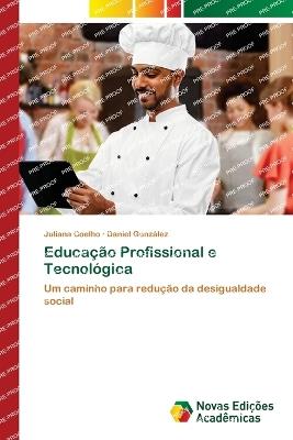 Educação Profissional e Tecnológica - Juliana Coelho,Daniel Gonzalez - cover