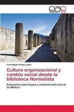 Cultura organizacional y cambio social desde la biblioteca Normalista