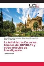 La Administracion en los tiempos del COVID-19 y otros articulos de Investigacion