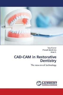 CAD-CAM in Restorative Dentistry - Vijay Kumar,Prabath Mandhotra,Anas K - cover