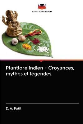 Plantlore indien - Croyances, mythes et legendes - D A Patil - cover