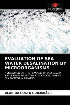 Evaluation of Sea Water Desalination by Microorganisms - Alan Da Costa Guimaraes - cover