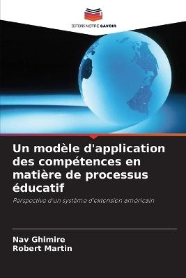 Un modèle d'application des compétences en matière de processus éducatif - Nav Ghimire,Robert Martin - cover