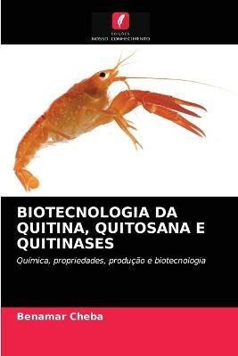 Biotecnologia Da Quitina, Quitosana E Quitinases - Benamar Cheba - cover
