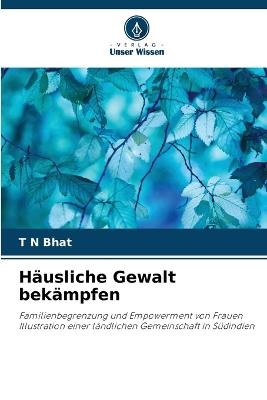 H?usliche Gewalt bek?mpfen - T N Bhat - cover