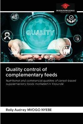 Quality control of complementary feeds - Rolly Audrey Mvogo Nyebe - cover