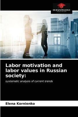 Labor motivation and labor values in Russian society - Elena Kornienko - cover