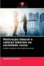 Motivacao laboral e valores laborais na sociedade russa