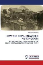 How the Devil Enlarged His Kingdom