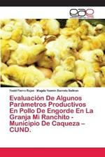 Evaluacion De Algunos Parametros Productivos En Pollo De Engorde En La Granja Mi Ranchito - Municipio De Caqueza - CUND.