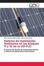 Sistema de Iluminacion Autonomo en los bloques 11 y 12 de la UD-FJC