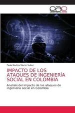 Impacto de Los Ataques de Ingenieria Social En Colombia