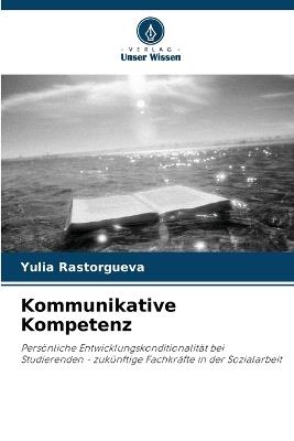 Kommunikative Kompetenz - Yulia Rastorgueva - cover