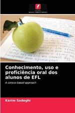 Conhecimento, uso e proficiencia oral dos alunos de EFL