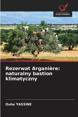 Rezerwat Arganière: naturalny bastion klimatyczny - Ouha Yassine - cover