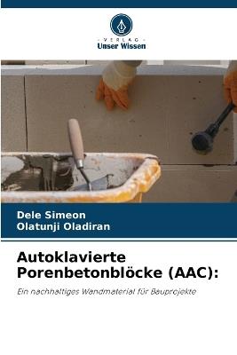 Autoklavierte Porenbetonblöcke (AAC) - Dele Simeon,Olatunji Oladiran - cover