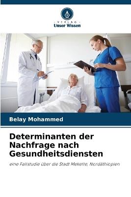 Determinanten der Nachfrage nach Gesundheitsdiensten - Belay Mohammed - cover