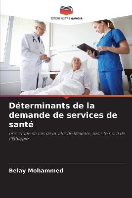 Déterminants de la demande de services de santé - Belay Mohammed - cover