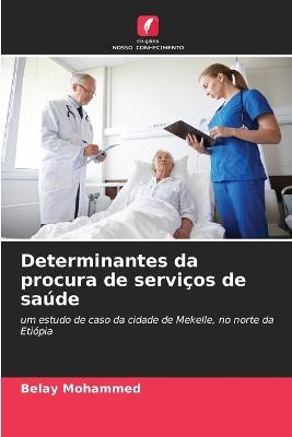Determinantes da procura de serviços de saúde - Belay Mohammed - cover