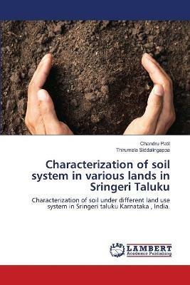 Characterization of soil system in various lands in Sringeri Taluku - Chandru Patil,Thirumala Siddalingappa - cover