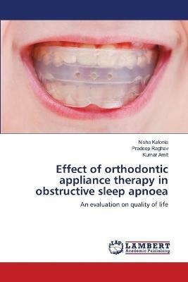 Effect of orthodontic appliance therapy in obstructive sleep apnoea - Nisha Kalonia,Pradeep Raghav,Kumar Amit - cover