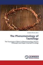 The Phenomenology of Tautology