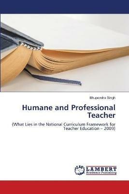 Humane and Professional Teacher - Bhupendra Singh - cover