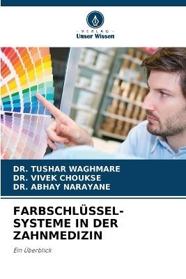 Farbschlüssel-Systeme in Der Zahnmedizin - Tushar Waghmare,Vivek Choukse,Abhay Narayane - cover