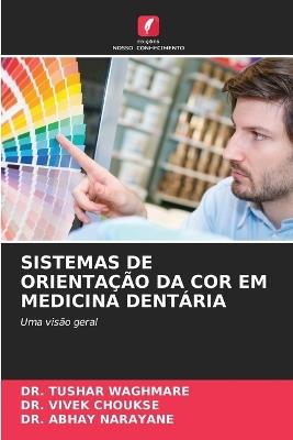 Sistemas de Orientação Da Cor Em Medicina Dentária - Tushar Waghmare,Vivek Choukse,Abhay Narayane - cover