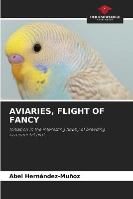 Aviaries, Flight of Fancy - Abel Hernández-Muñoz - cover