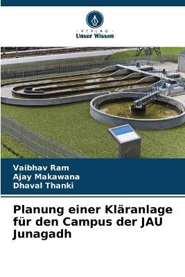 Planung einer Kläranlage für den Campus der JAU Junagadh - Vaibhav Ram,Ajay Makawana,Dhaval Thanki - cover