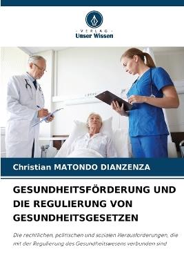 Gesundheitsförderung Und Die Regulierung Von Gesundheitsgesetzen - Christian Matondo Dianzenza - cover