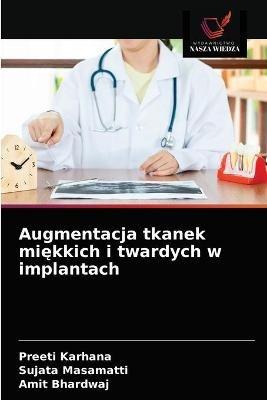 Augmentacja tkanek miekkich i twardych w implantach - Preeti Karhana,Sujata Masamatti,Amit Bhardwaj - cover