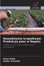 Nawadnianie kropelkowe: Produkcja pasz w Nepalu