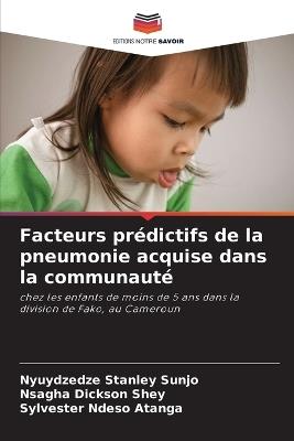 Facteurs prédictifs de la pneumonie acquise dans la communauté - Nyuydzedze Stanley Sunjo,Nsagha Dickson Shey,Sylvester Ndeso Atanga - cover