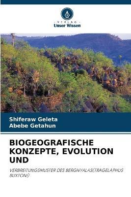 Biogeografische Konzepte, Evolution Und - Shiferaw Geleta,Abebe Getahun - cover