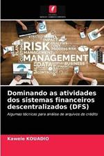 Dominando as atividades dos sistemas financeiros descentralizados (DFS)